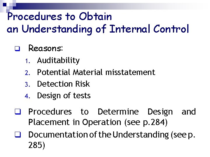 Procedures to Obtain an Understanding of Internal Control q Reasons: Auditability 2. Potential Material