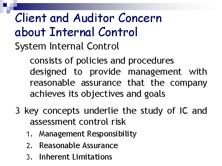 Client and Auditor Concern about Internal Control System Internal Control consists of policies and