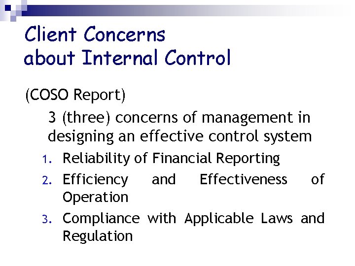Client Concerns about Internal Control (COSO Report) 3 (three) concerns of management in designing