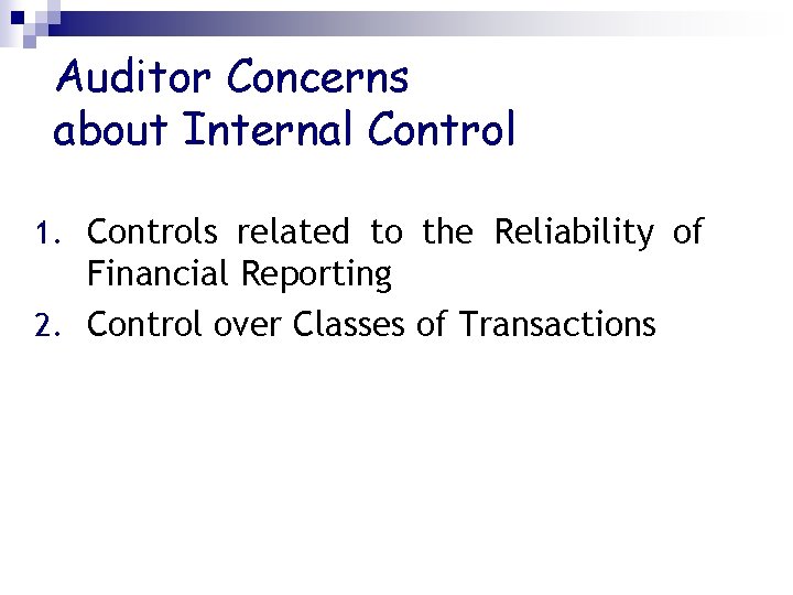 Auditor Concerns about Internal Control 1. Controls related to the Reliability of Financial Reporting