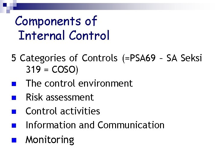 Components of Internal Control 5 Categories of Controls (=PSA 69 – SA Seksi 319
