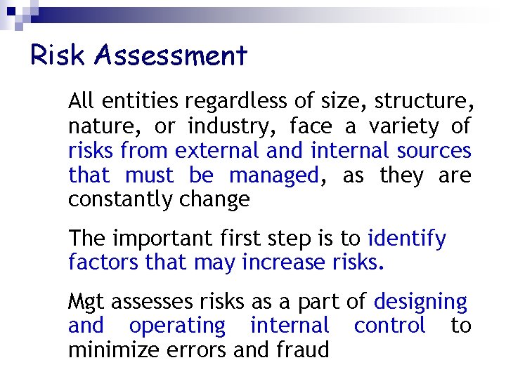 Risk Assessment All entities regardless of size, structure, nature, or industry, face a variety