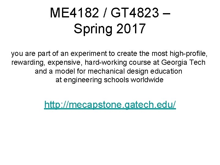 ME 4182 / GT 4823 – Spring 2017 you are part of an experiment