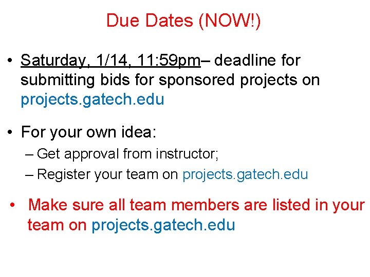 Due Dates (NOW!) • Saturday, 1/14, 11: 59 pm– deadline for submitting bids for