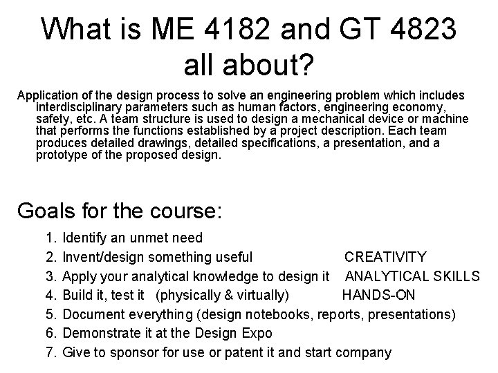 What is ME 4182 and GT 4823 all about? Application of the design process