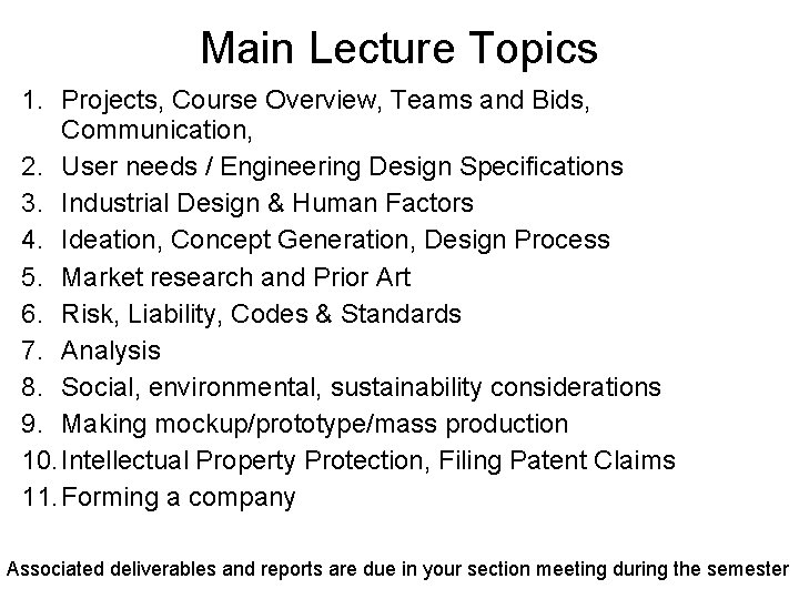 Main Lecture Topics 1. Projects, Course Overview, Teams and Bids, Communication, 2. User needs