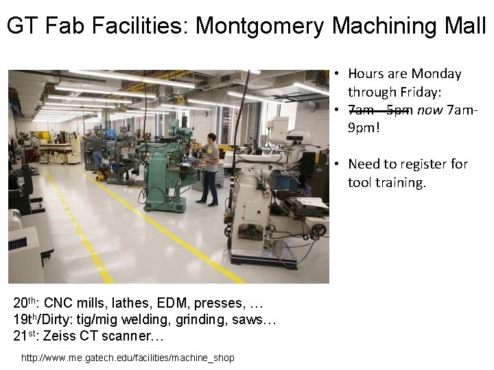 GT Fab Facilities: Montgomery Machining Mall • Hours are Monday through Friday: • 7