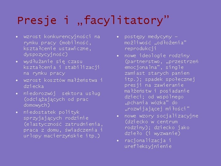 Presje i „facylitatory” • • • wzrost konkurencyjności na rynku pracy (mobilność, kształcenie ustawiczne,