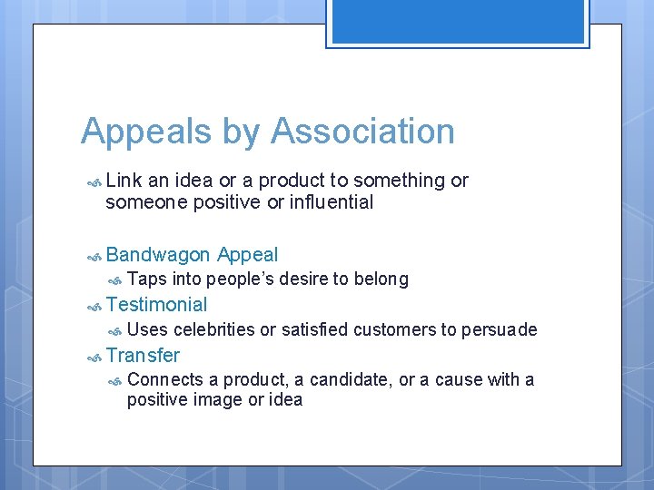 Appeals by Association Link an idea or a product to something or someone positive
