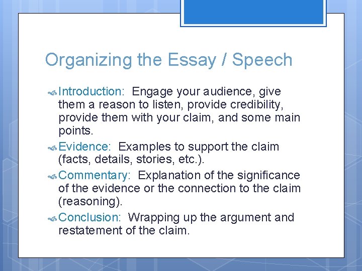 Organizing the Essay / Speech Introduction: Engage your audience, give them a reason to