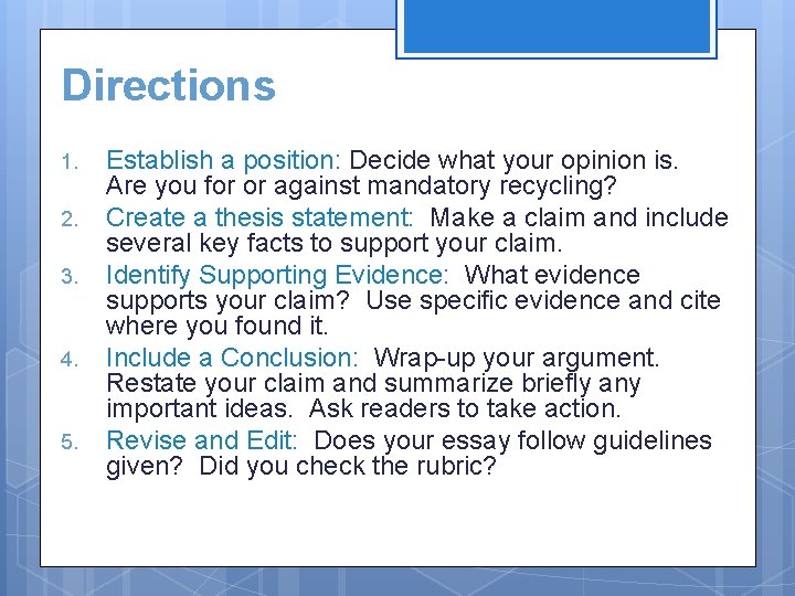 Directions 1. 2. 3. 4. 5. Establish a position: Decide what your opinion is.