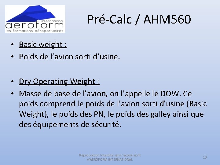 Pré-Calc / AHM 560 • Basic weight : • Poids de l’avion sorti d’usine.