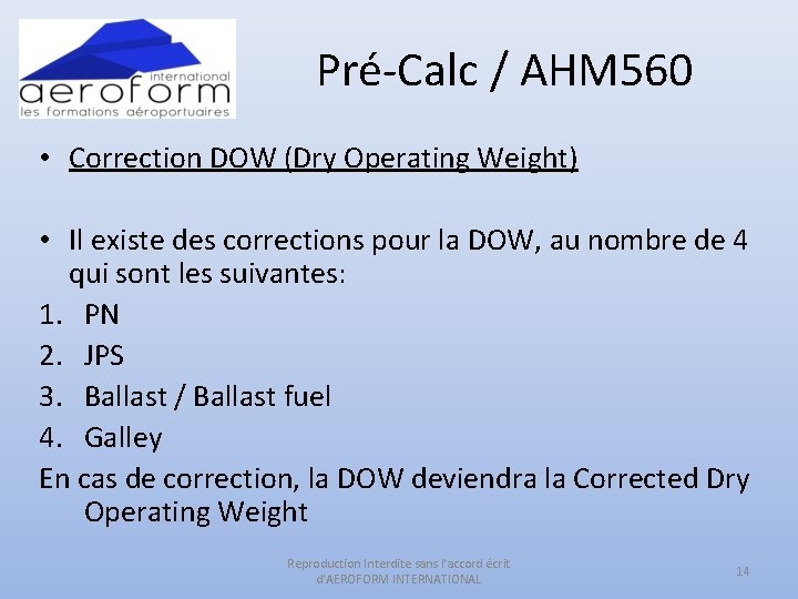 Pré-Calc / AHM 560 • Correction DOW (Dry Operating Weight) • Il existe des
