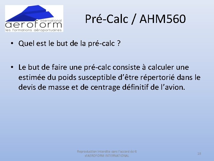 Pré-Calc / AHM 560 • Quel est le but de la pré-calc ? •
