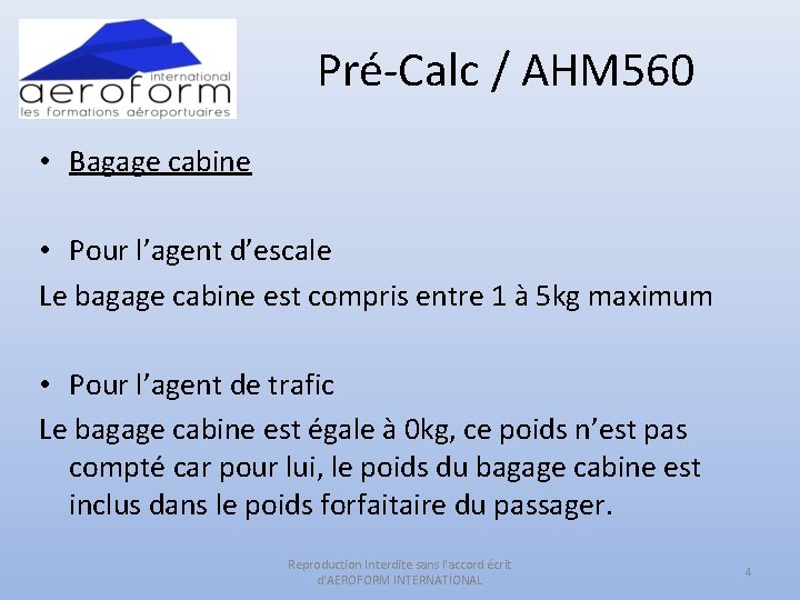 Pré-Calc / AHM 560 • Bagage cabine • Pour l’agent d’escale Le bagage cabine