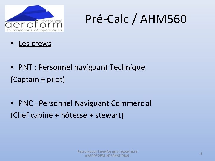 Pré-Calc / AHM 560 • Les crews • PNT : Personnel naviguant Technique (Captain