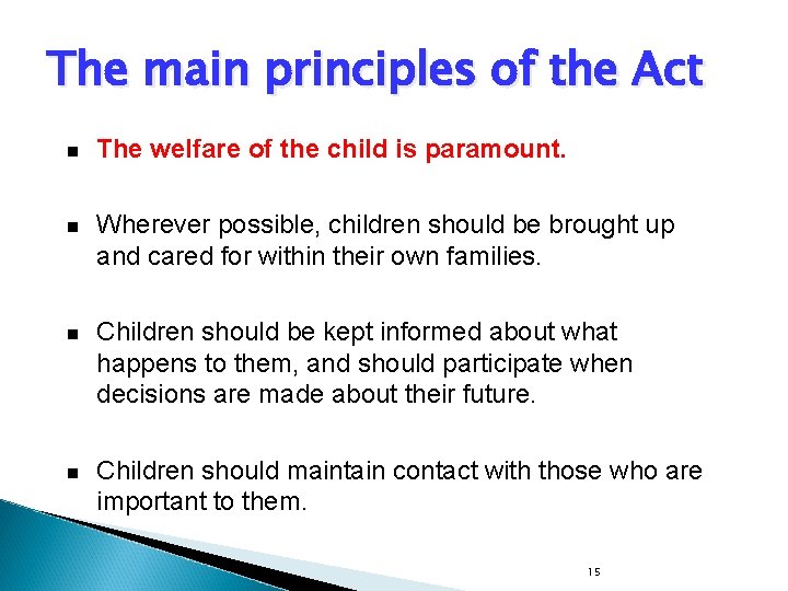 The main principles of the Act n n The welfare of the child is The main principles of the Act n n The welfare of the child is