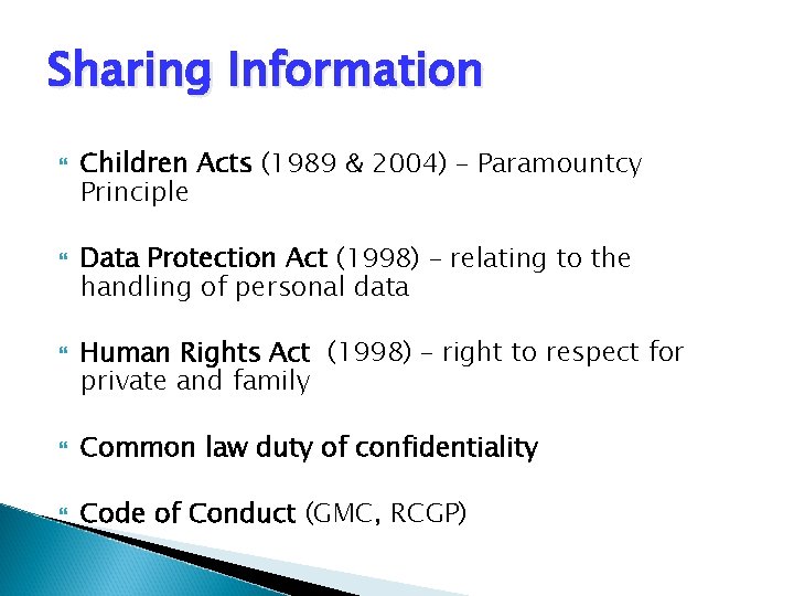 Sharing Information Children Acts (1989 & 2004) – Paramountcy Principle Data Protection Act (1998) Sharing Information Children Acts (1989 & 2004) – Paramountcy Principle Data Protection Act (1998)