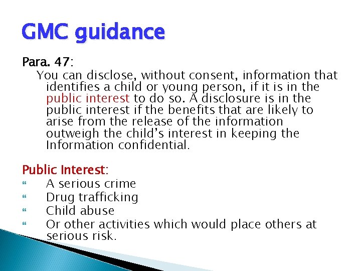 GMC guidance Para. 47: You can disclose, without consent, information that identifies a child GMC guidance Para. 47: You can disclose, without consent, information that identifies a child