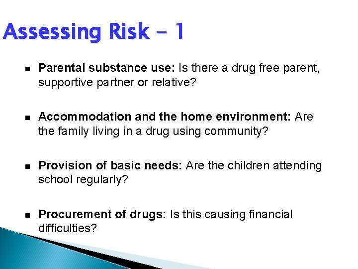 Assessing Risk - 1 n n Parental substance use: Is there a drug free Assessing Risk - 1 n n Parental substance use: Is there a drug free