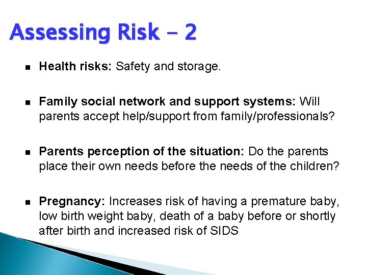 Assessing Risk - 2 n n Health risks: Safety and storage. Family social network Assessing Risk - 2 n n Health risks: Safety and storage. Family social network