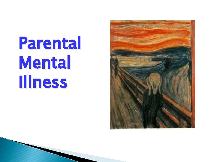 Parental Mental Illness Parental Mental Illness