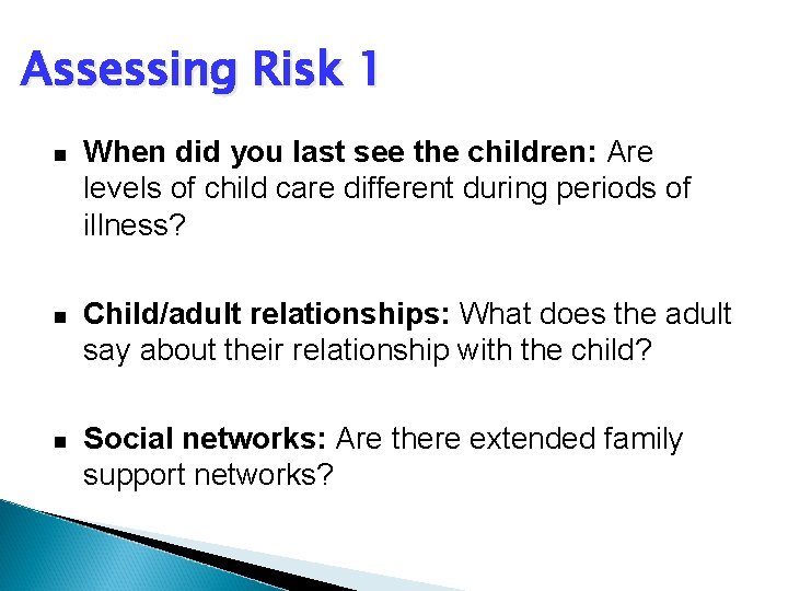 Assessing Risk 1 n n n When did you last see the children: Are Assessing Risk 1 n n n When did you last see the children: Are