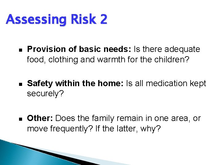 Assessing Risk 2 n n n Provision of basic needs: Is there adequate food, Assessing Risk 2 n n n Provision of basic needs: Is there adequate food,