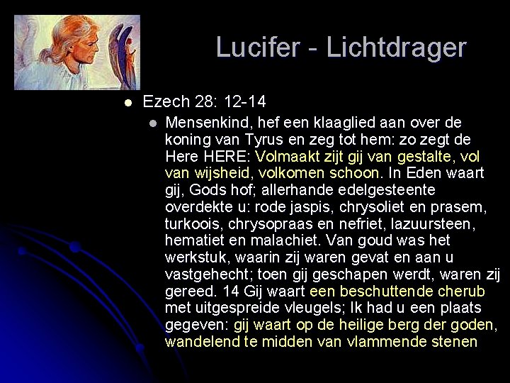 Lucifer - Lichtdrager l Ezech 28: 12 -14 l Mensenkind, hef een klaaglied aan