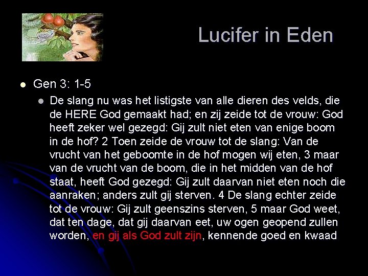 Lucifer in Eden l Gen 3: 1 -5 l De slang nu was het