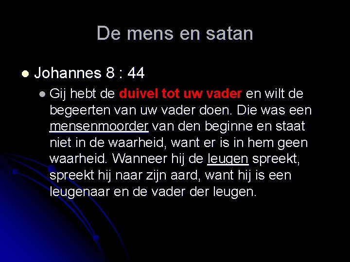 De mens en satan l Johannes 8 : 44 l Gij hebt de duivel