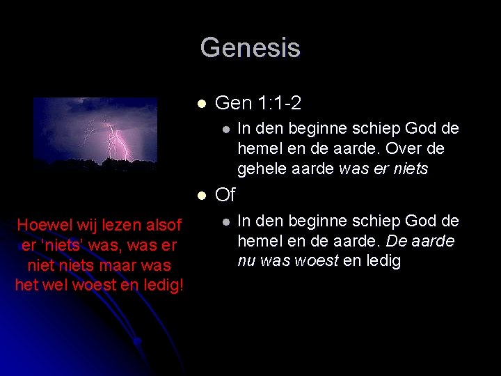 Genesis l Gen 1: 1 -2 l l Hoewel wij lezen alsof er ‘niets’
