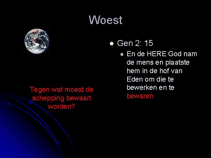 Woest l Gen 2: 15 l Tegen wat moest de schepping bewaart worden? En