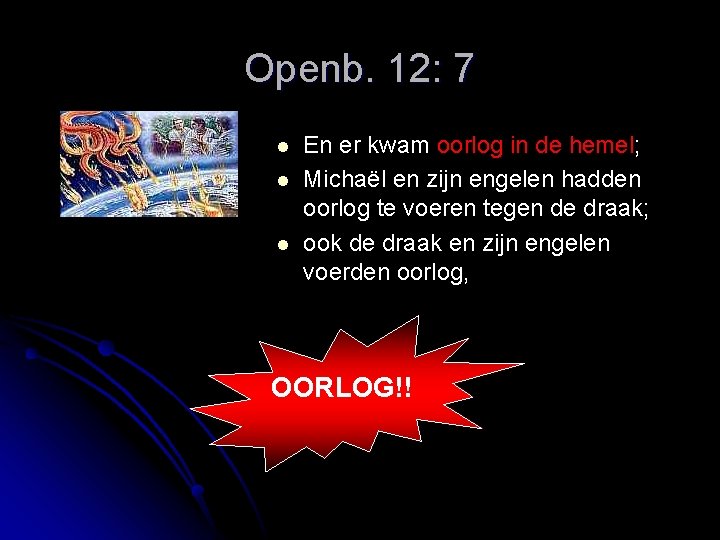 Openb. 12: 7 l l l En er kwam oorlog in de hemel; Michaël