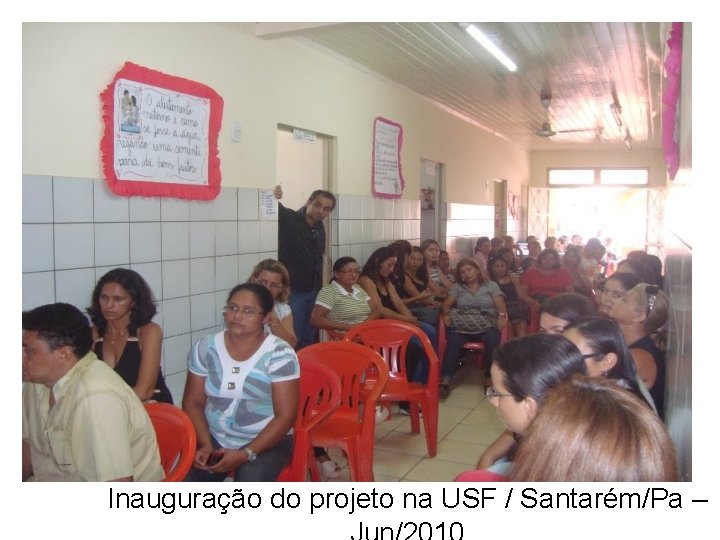 Inauguração do projeto na USF / Santarém/Pa – 