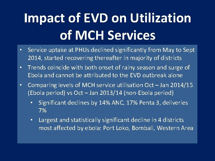 Impact of EVD on Utilization of MCH Services • Service uptake at PHUs declined