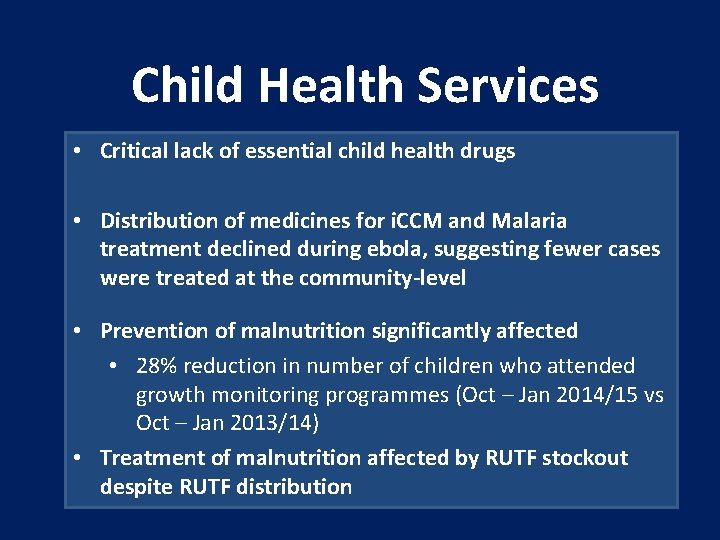 Child Health Services • Critical lack of essential child health drugs • Distribution of