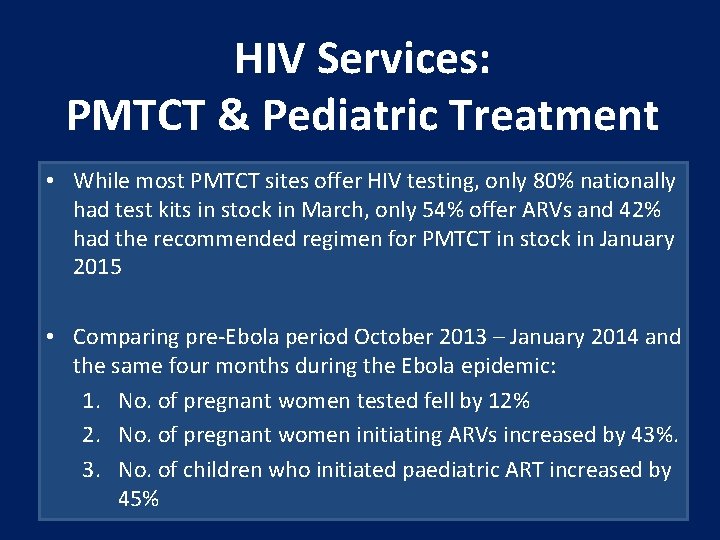 HIV Services: PMTCT & Pediatric Treatment • While most PMTCT sites offer HIV testing,