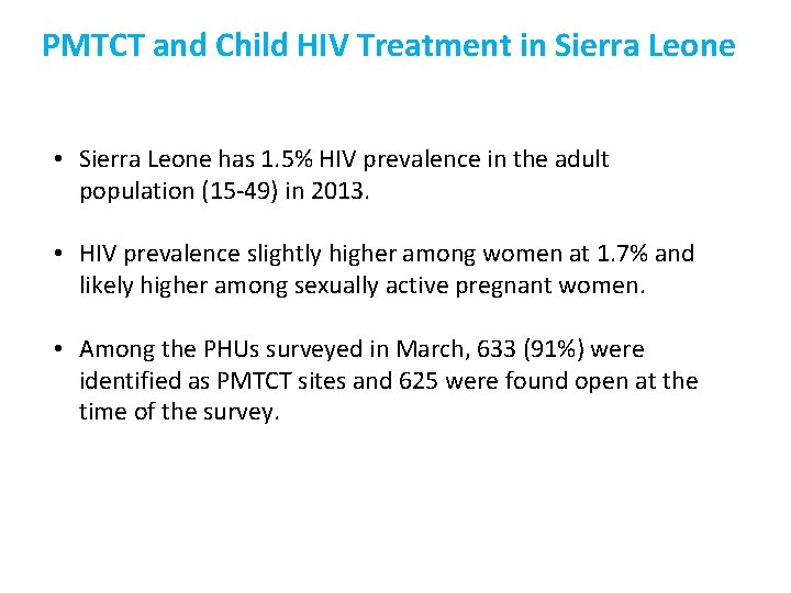 PMTCT and Child HIV Treatment in Sierra Leone • Sierra Leone has 1. 5%