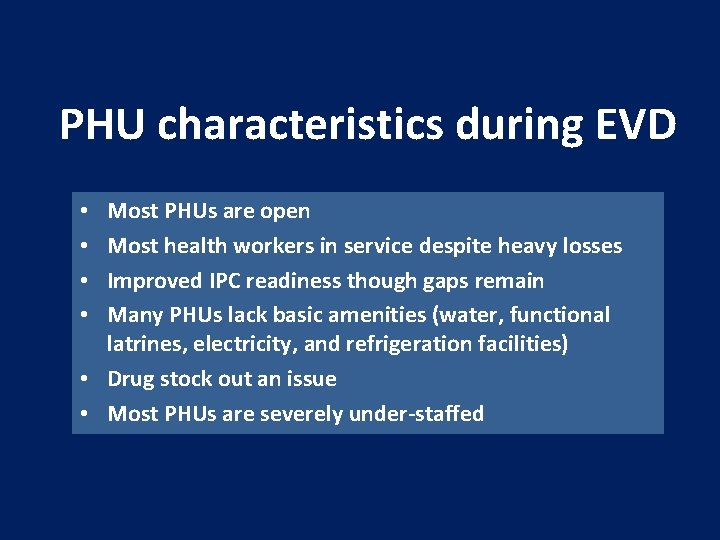 PHU characteristics during EVD Most PHUs are open Most health workers in service despite