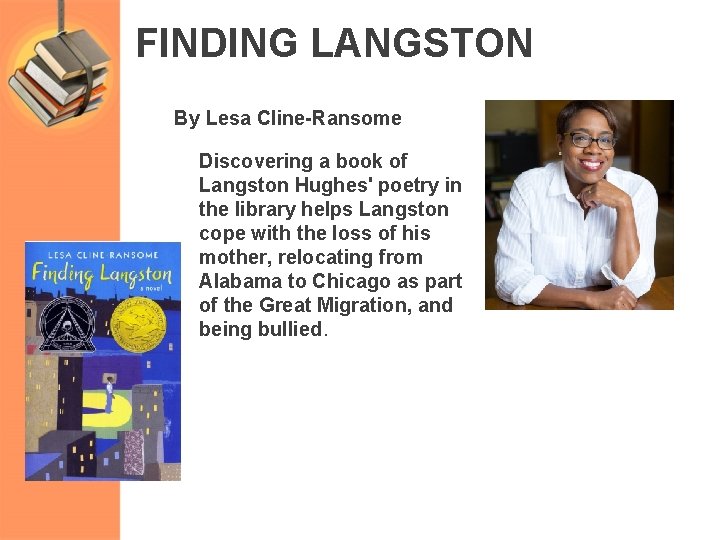 FINDING LANGSTON By Lesa Cline-Ransome Discovering a book of Langston Hughes' poetry in the