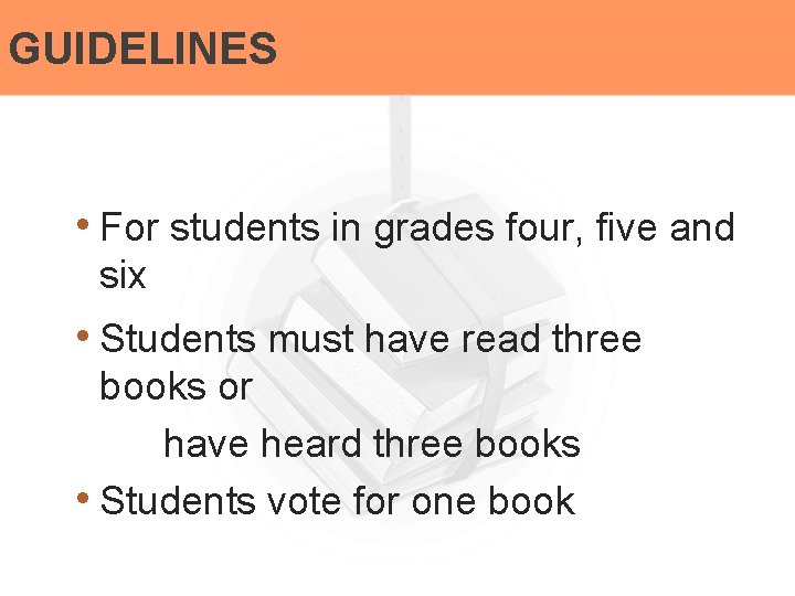 GUIDELINES • For students in grades four, five and six • Students must have