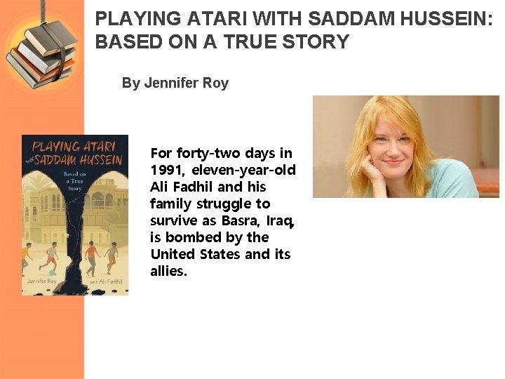 PLAYING ATARI WITH SADDAM HUSSEIN: BASED ON A TRUE STORY By Jennifer Roy For