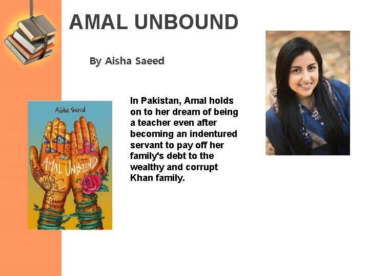 AMAL UNBOUND By Aisha Saeed In Pakistan, Amal holds on to her dream of