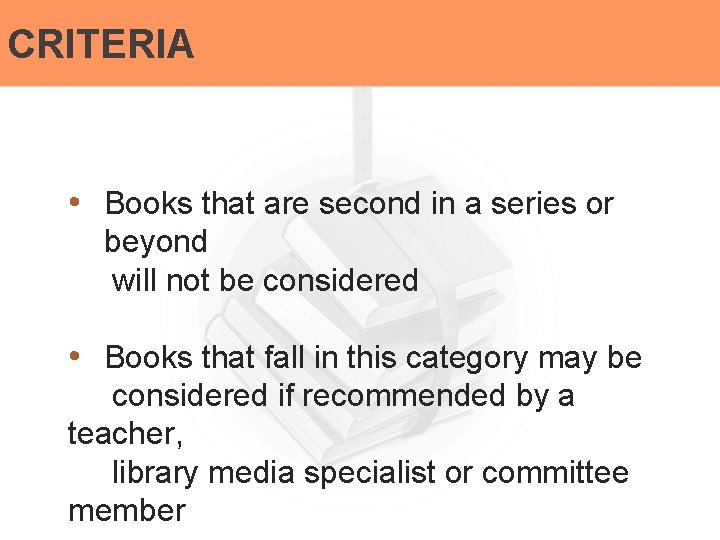 CRITERIA • Books that are second in a series or beyond will not be