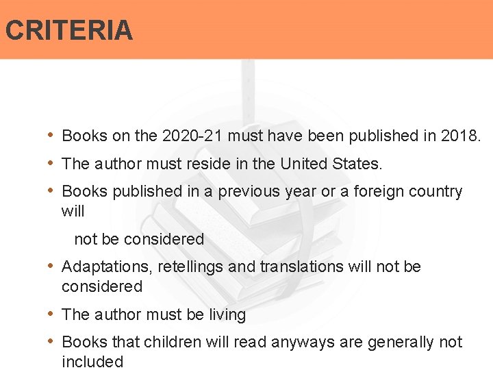 CRITERIA • Books on the 2020 -21 must have been published in 2018. •