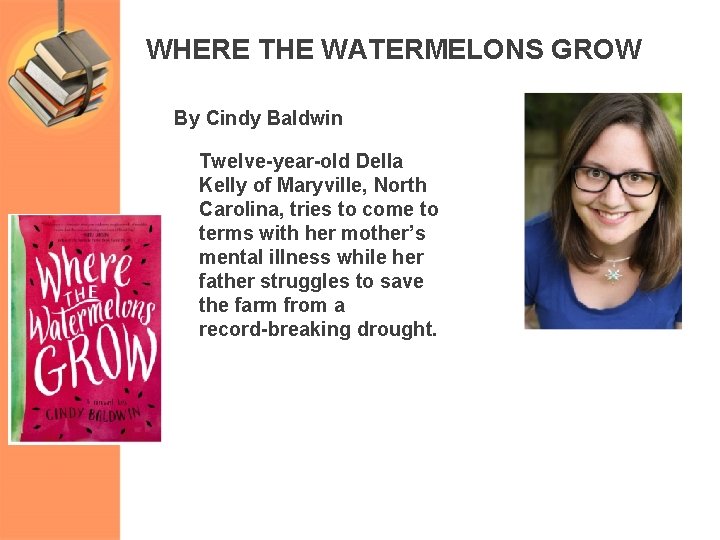 WHERE THE WATERMELONS GROW By Cindy Baldwin Twelve-year-old Della Kelly of Maryville, North Carolina,