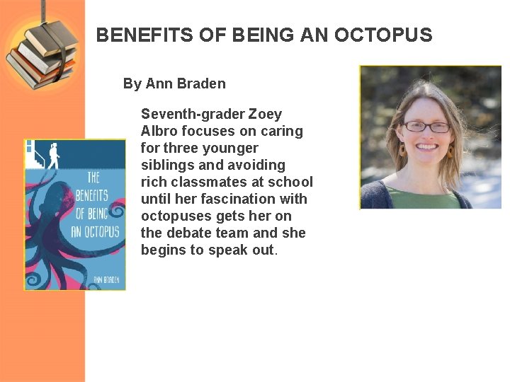 BENEFITS OF BEING AN OCTOPUS By Ann Braden Seventh-grader Zoey Albro focuses on caring