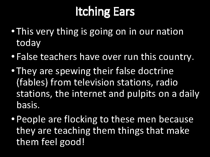 Itching Ears • This very thing is going on in our nation today •
