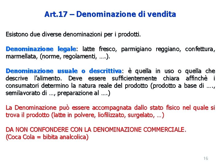 Art. 17 – Denominazione di vendita Esistono due diverse denominazioni per i prodotti. Denominazione